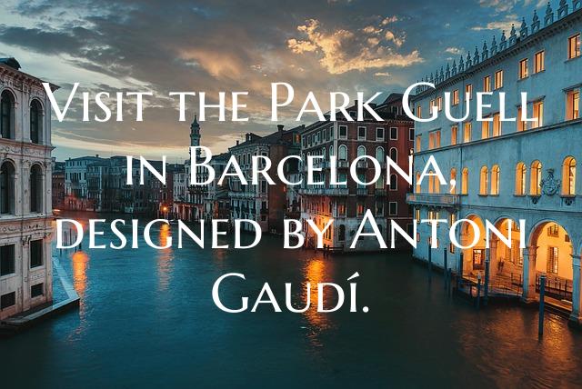 Visit the Park Guell in Barcelona, designed by Ant...
