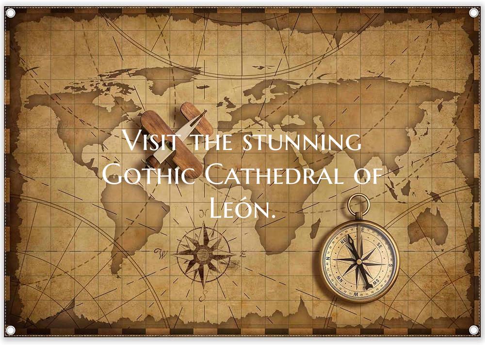 Visit the stunning Gothic Cathedral of León.