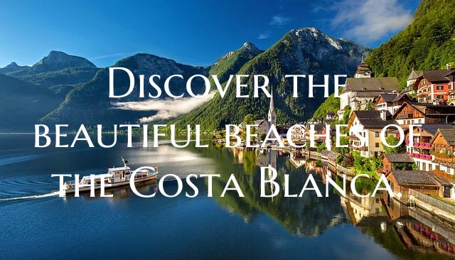 Discover the beautiful beaches of the Costa Blanca...
