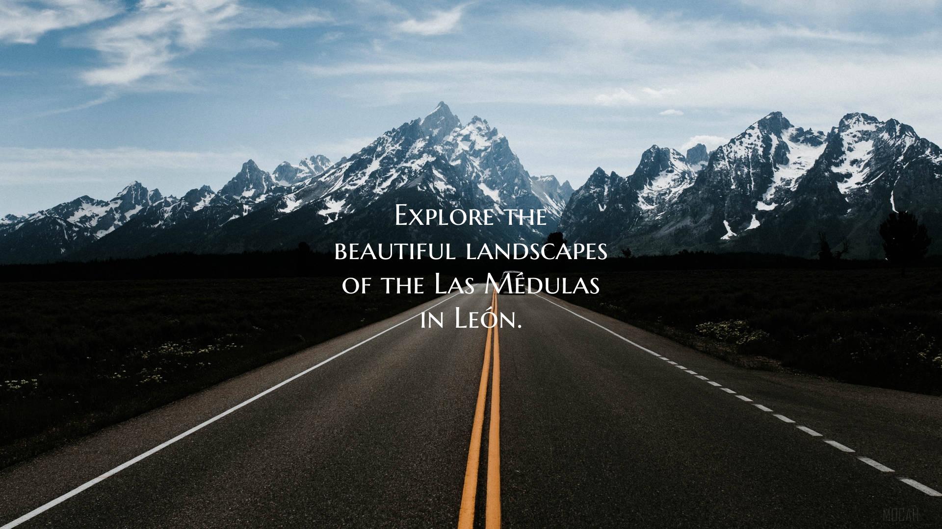 Explore the beautiful landscapes of the Las Médul...