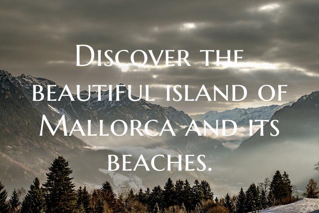 Discover the beautiful island of Mallorca and its ...